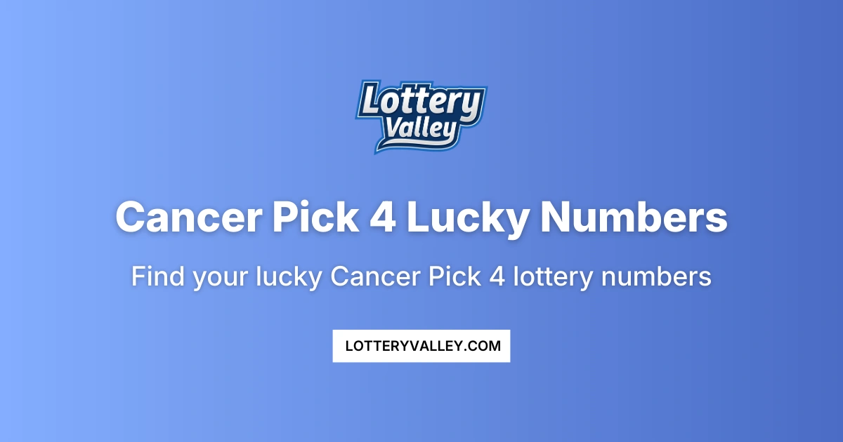 Cancer Pick 4 Lucky Numbers - Daily Predictions