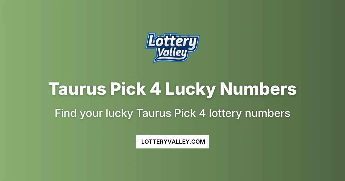 Taurus Pick 4 Lucky Numbers - Daily Predictions